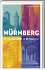 Buchcover Nürnberg - Ein Stadtporträt in 50 Kapiteln