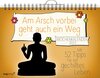 Buchcover Am Arsch vorbei geht auch ein Weg – Wochenkalender 2021