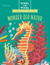 Buchcover Pixel für Pixel – Das erstaunliche Ausmalbuch
