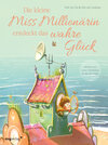 Buchcover Die kleine Miss Millionärin entdeckt das wahre Glück