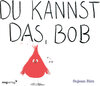 Buchcover Du kannst das, Bob