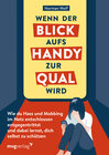 Buchcover Wenn der Blick aufs Handy zur Qual wird