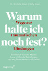 Buchcover Warum halte ich noch fest? – Wege aus traumatischen Bindungen