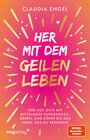 Buchcover Her mit dem geilen Leben