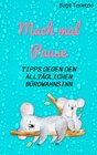 Buchcover Mach mal Pause - Tipps gegen den alltäglichen Bürowahnsinn