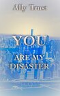 Buchcover YOU ARE MY DISASTER