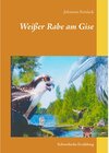 Buchcover Weißer Rabe am Gise