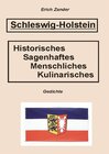Buchcover Schleswig-Holstein - Historisches, Sagenhaftes, Menschliches, Kulinarisches