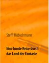 Buchcover Eine bunte Reise durch das Land der Fantasie