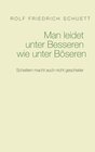 Buchcover Man leidet unter Besseren wie unter Böseren