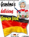 Buchcover Grandma's delicious German food - Collection of typical German food