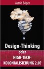 Buchcover Design-Thinking oder High-Tech-Kolonialisierung 2.0?