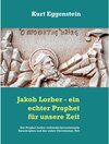 Buchcover Jakob Lorber - ein echter Prophet für unsere Zeit