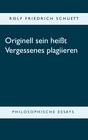 Buchcover Originell sein heißt Vergessenes plagiieren