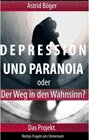Buchcover Depression und Paranoia oder der Weg in den Wahnsinn? Das Projekt.