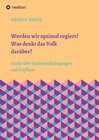 Buchcover Werden wir optimal regiert? Was denkt das Volk darüber?