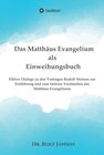 Buchcover Das Matthäus Evangelium als Einweihungsbuch