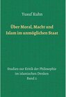 Buchcover Über Moral, Macht und Islam im unmöglichen Staat / Studien zur Kritik der Philosophie im islamischen Denken Bd.2