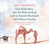 Buchcover Vom Schweden, der die Welt einfing und in seinem Rucksack nach Hause brachte