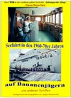 Buchcover maritime gelbe Reihe bei Jürgen Ruszkowski / Seefahrt in den 1960-70er Jahren auf Bananenjägern und anderen Schiffen - B
