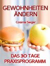 Buchcover Gewohnheiten ändern: DAS 30 TAGE PRAXISPROGRAMM!