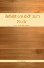 Buchcover Reflektiere dich zum Glück!