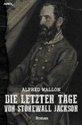 Buchcover DIE LETZTEN TAGE VON STONEWALL JACKSON