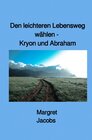 Buchcover Kryon und Abraham Bücher / Den leichteren Lebensweg wählen - Kryon und Abraham