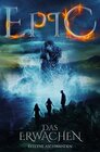 Buchcover EPIC-Trilogie / EPIC - Das Erwachen