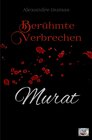 Buchcover Berühmte Verbrechen / Murat (Erstmals in Deutsch)