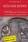 Buchcover Kölner Köpfe. 150 Rätsel-Stories aus der Kölner Stadtgeschichte