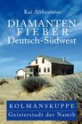 Buchcover Diamantenfieber Deutsch-Südwest. Kolmanskuppe, Geisterstadt der Namib