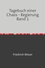 Buchcover Tagebuch einer Chaos - Regierung / Tagebuch einer Chaos - Regierung Band 1