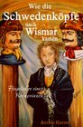 Buchcover Wie die Schwedenköpfe nach Wismar kamen