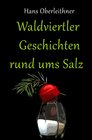 Buchcover Waldviertler Geschichten rund ums Salz