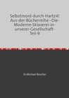 Buchcover Die Moderne Sklaverei in unserer Gesellschaft / Selbstmord-durch-Hartz4! Aus-der-Bücherreihe--Die-Moderne-Sklaverei-in-u