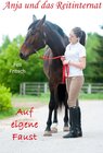 Buchcover Anja und das Reitinternat / Anja und das Reitinternat - Auf eigene Faust