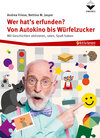 Buchcover Wer hat´s erfunden? - Von Autokino bis Würfelzucker