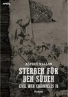 Buchcover STERBEN FÜR DEN SÜDEN - CIVIL WAR CHRONICLES IV