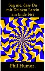 Buchcover Sag nie, dass Du mit Deinem Latein am Ende bist