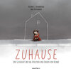 Buchcover Zuhause - Eine Geschichte über das Verlieren und Finden von Heimat