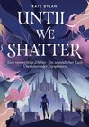 Buchcover Until We Shatter