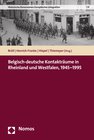 Buchcover Belgisch-deutsche Kontakträume in Rheinland und Westfalen, 1945-1995