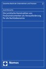 Buchcover Die juristische Konstruktion von Finanzinstrumenten als Herausforderung für die Rechtsökonomie