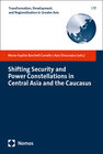 Buchcover Shifting Security and Power Constellations in Central Asia and the Caucasus