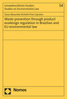 Waste prevention through product ecodesign regulation in Brazilian and EU environmental law width=