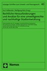 Buchcover Rechtliche Herausforderungen und Ansätze für eine umweltgerechte und nachhaltige Stadtentwicklung