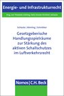 Buchcover Gesetzgeberische Handlungsspielräume zur Stärkung des aktiven Schallschutzes im Luftverkehrsrecht