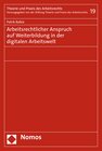 Buchcover Arbeitsrechtlicher Anspruch auf Weiterbildung in der digitalen Arbeitswelt