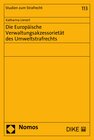 Buchcover Die Europäische Verwaltungsakzessorietät des Umweltstrafrechts